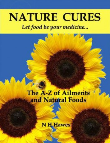 Nature Cures: The A to Z of Ailments and Natural Foods - Nat Hawes [KSIĄŻKA]