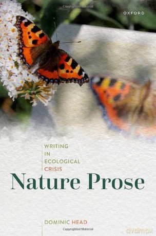Nature Prose: Writing in Ecological Crisis - Dominic Head [KSIĄŻKA]