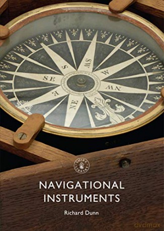 Navigational Instruments: 820 (Shire Library) - Richard Dunn [KSIĄŻKA]