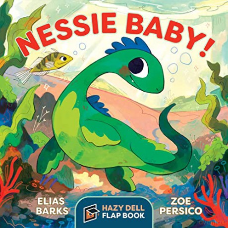 Nessie Baby!: A Hazy Dell Flap Book - Elias Barks [KSIĄŻKA]