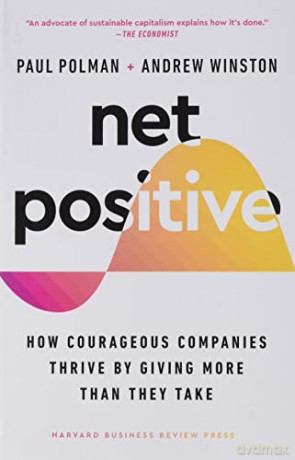Net Positive: How Courageous Companies Thrive by Giving More Than They Take - Paul Polman [KSIĄŻKA]