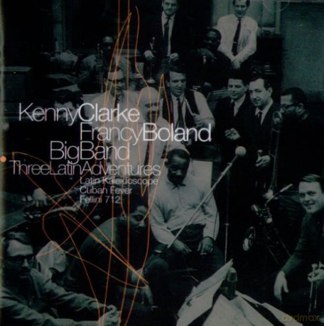 Boland/Clarke Big Band Kenny Clarke: Three Latin Adventures [CD]