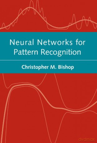 Neural Networks for Pattern Recognition (Advanced Texts in Econometrics) - C.M. Bishop [KSIĄŻKA]