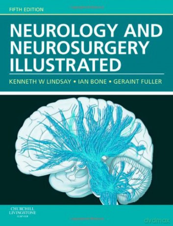 Neurology and Neurosurgery Illustrated, 5e - Kenneth W. Lindsay PhD FRCS [KSIĄŻKA]