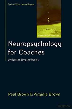 Neuropsychology For Coaches: Understanding The Basics (Coaching in Practice) - Brown [KSIĄŻKA]