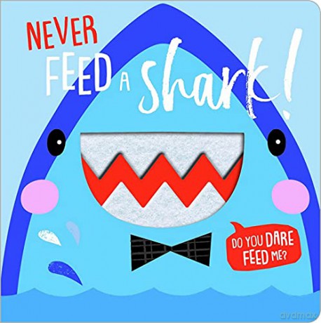Never Feed A Shark! (board book with felt teeth) - Rosie Greening [KSIĄŻKA]