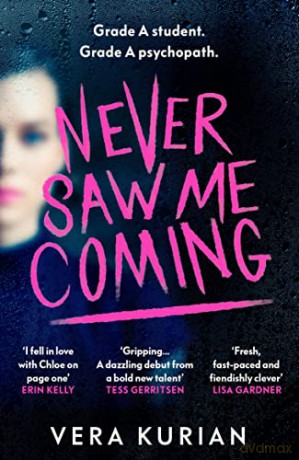 Never Saw Me Coming: 'Impossible to put down' Louise O'Neill, author of Idol - Vera Kurian [KSIĄŻKA]