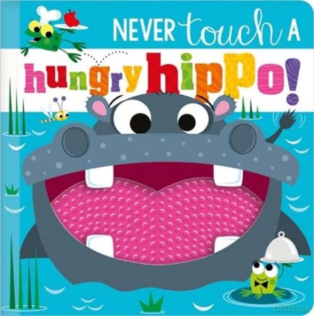 Never Touch A Hungry Hippo! - Rosie Greening [KSIĄŻKA]