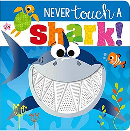 Never Touch a Shark (Touch and Feel) Board Book - Make Believe Ideas [KSIĄŻKA]