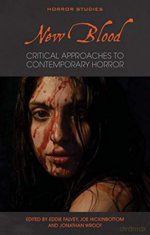 New Blood: Critical Approaches to Contemporary Horror (Horror Studies) - Eddie Falvey [KSIĄŻKA]