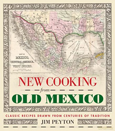 New Cooking from Old Mexico - Jim Peyton [KSIĄŻKA]