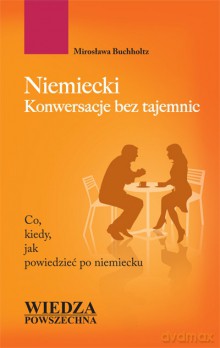 Niemiecki. Konwersacje Bez Tajemnic [KSIĄŻKA]