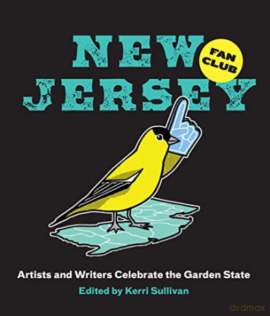 New Jersey Fan Club: Artists and Writers Celebrate the Garden State - Kerri Sullivan [KSIĄŻKA]