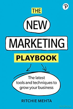 New Marketing Playbook, The: The Latest Tools And Techniques To Grow Your Business - Ritchie Mehta [KSIĄŻKA]