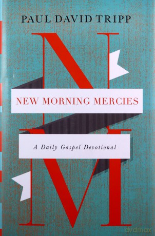 New Morning Mercies HB: A Daily Gospel Devotional - Paul David Tripp [KSIĄŻKA]