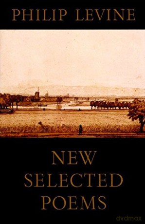 New Selected Poems of Philip Levine - Philip Levine [KSIĄŻKA]