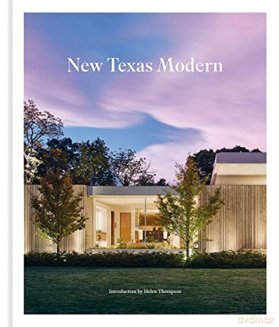 New Texas Modern: The New Modern - Introduction by Helen Thompson [KSIĄŻKA]