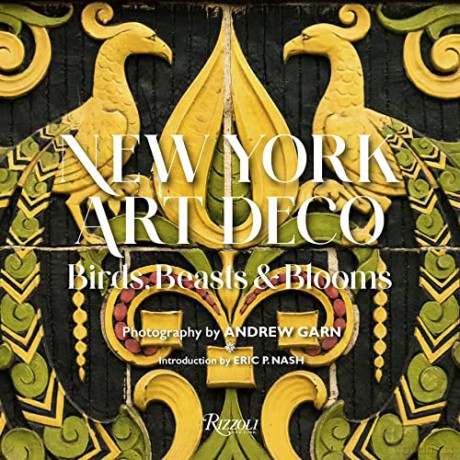 New York Art Deco: Birds, Beasts, and Blooms - Eric P. Nash [KSIĄŻKA]
