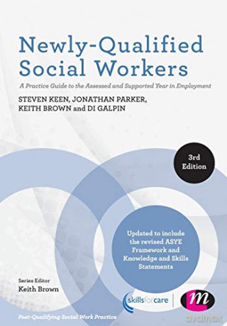 Newly-Qualified Social Workers: A Practice Guide to the Assessed and Supported Year in Employment (Post-Qualifying Social Work Practice Series) - Steven Keen [KSIĄŻKA]