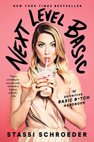 Next Level Basic: The Definitive Basic Bitch Handbook - Stassi Schroeder [KSIĄŻKA]