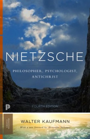 Nietzsche: Philosopher, Psychologist, Antichrist (New in Paperback) (Princeton Classics): 104 - Walter A. Kaufmann [KSIĄŻKA]