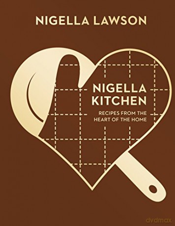 Nigella Kitchen: Recipes from the Heart of the Home (Nigella Collection) - Nigella Lawson [KSIĄŻKA]