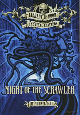 Night of the Scrawler (Library of Doom: The Final Chapters) - Michael Dahl [KSIĄŻKA]
