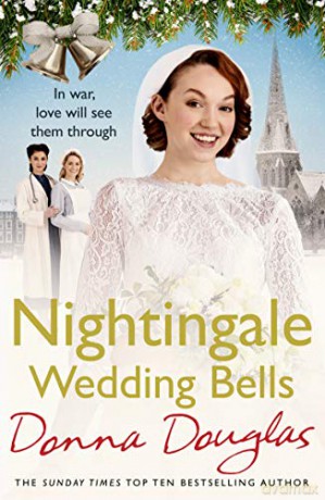 Nightingale Wedding Bells: A heartwarming wartime tale from the Nightingale Hospital: 3 (Nightingales, 11) - Donna Douglas [KSIĄŻKA]