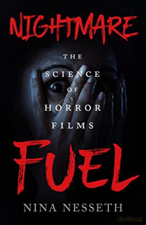 Nightmare Fuel: The Science of Horror Films - Nina Nesseth [KSIĄŻKA]
