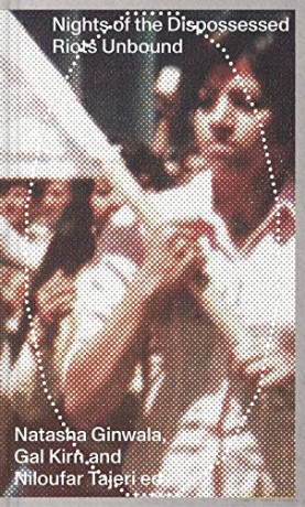 Nights of the Dispossessed - Riots Unbound - Natasha Ginwala [KSIĄŻKA]