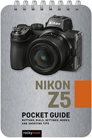 Nikon Z5: Pocket Guide: Buttons, Dials, Settings, Modes, and Shooting Tips (Pocket Guide for Photographers) (Pocket Guide Series for Photographers) - Rocky Nook [KSIĄŻKA]