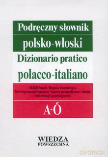 Podręczny Słownik Polsko-Włoski T. 1 A-Ó, T. 2 P-Ż [KSIĄŻKA]