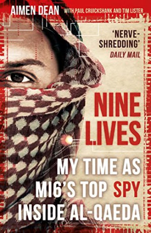 Nine Lives: My Time As MI6's Top Spy Inside al-Qaeda - Aimen Dean [KSIĄŻKA]