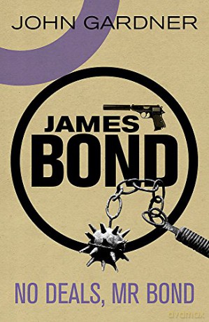 No Deals, Mr. Bond: A James Bond thriller - John Gardner [KSIĄŻKA]
