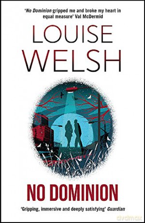 No Dominion: Plague Times Trilogy 3 - Louise Welsh [KSIĄŻKA]