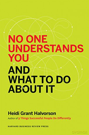 No One Understands You and What to Do About It - Heidi Grant Halvorson [KSIĄŻKA]