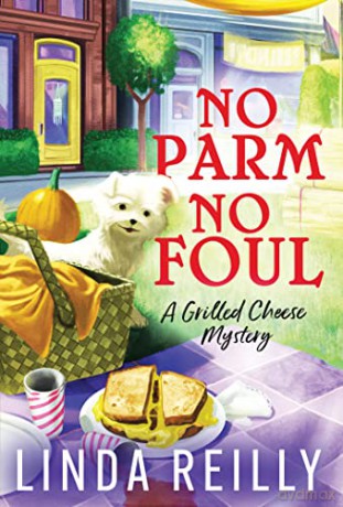 No Parm No Foul: 2 (Grilled Cheese Mysteries) - Linda Reilly [KSIĄŻKA]