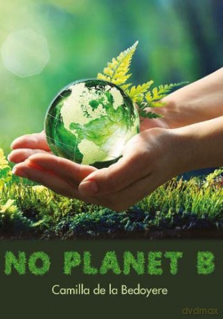 No Planet B (Wow Facts) - Camilla de la Bedoyere [KSIĄŻKA]