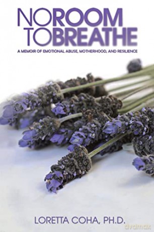 No Room to Breathe: A Memoir of Emotional Abuse, Motherhood, and Resilience - Loretta Coha [KSIĄŻKA]