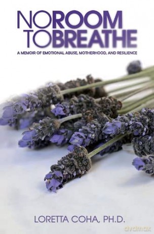 No Room to Breathe: A Memoir of Emotional Abuse, Motherhood, and Resilience - Loretta Coha [KSIĄŻKA]