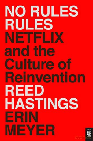 No Rules Rules: Netflix and the Culture of Reinvention - Reed Hastings [KSIĄŻKA]