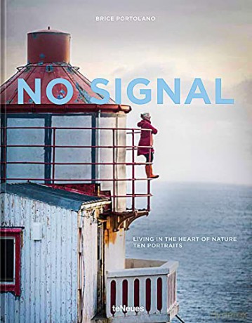 No Signal: Living in the Heart of Nature. Ten Portraits - Brice Portolano [KSIĄŻKA]