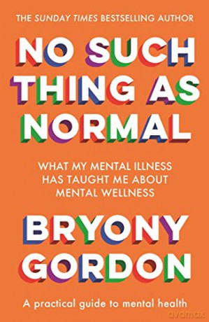 No Such Thing as Normal: From the author of Glorious Rock Bottom - Bryony Gordon [KSIĄŻKA]