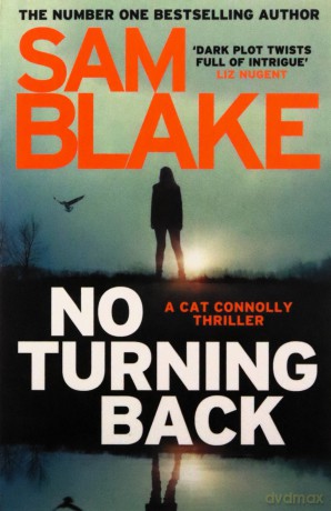 No Turning Back: The new thriller from the #1 bestselling author (The Cathy Connolly Series) - Sam Blake [KSIĄŻKA]