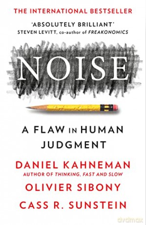 Noise: The new book from the authors of 'Thinking, Fast and Slow' and 'Nudge' - Daniel Kahneman [KSIĄŻKA]