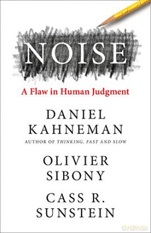Noise: The new book from the authors of 'Thinking, Fast and Slow' and 'Nudge' - Daniel Kahneman [KSIĄŻKA]