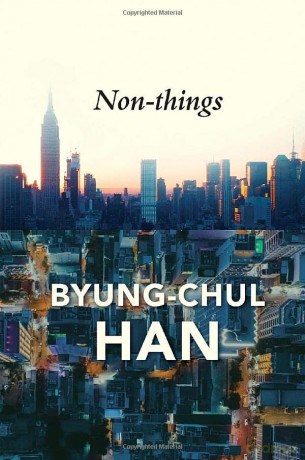Non-things: Upheaval in the Lifeworld - Byung-Chul Han [KSIĄŻKA]
