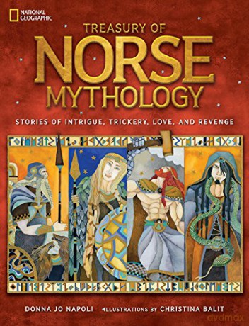 Norse Mythology: Stories of Intrigue, Trickery, Love, and Revenge - National Geographic Kids [KSIĄŻKA]