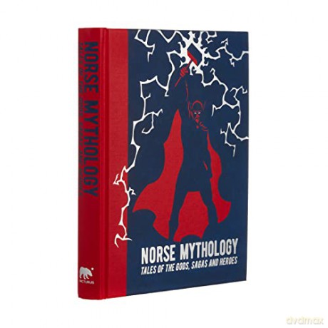Norse Mythology: Tales of the Gods, Sagas and Heroes (Arcturus Gilded Classics, 8) - Mary Litchfield [KSIĄŻKA]