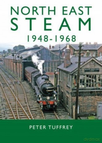 North East Steam 1948-1968 - Peter Tuffrey [KSIĄŻKA]